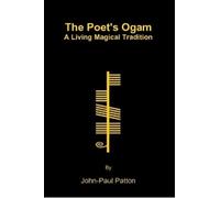 John-Paul Patton The Poet's Ogam: A Living Magical Tradition (Tascabile)
