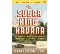 John Paul Rathbone The Sugar King of Havana (Tascabile)