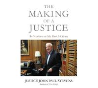 John Paul Stevens The Making of a Justice (Tascabile)
