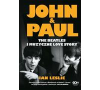John & Paul. The Beatles i muzyczne love story