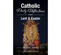 John Paul Thoma Catholic Daily Reflections for Lent & Easter: 2 (Cat (Tascabile)