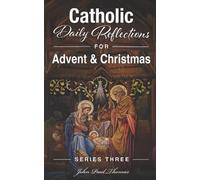 John Paul Thomas Catholic Daily Reflections for Advent & Christmas (Tascabile)