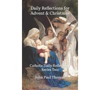 John Paul Thomas Daily Reflections for Advent & Christmas (Tascabile)