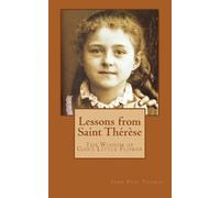 John Paul Thomas Lessons from Saint Thérèse (Tascabile)