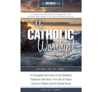 John Paul Thomas My Catholic Worship (Tascabile) My Catholic Life
