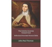 John Paul Thomas The Interior Journey Toward God (Tascabile)