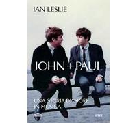 John + Paul. Una storia d'amore in musica