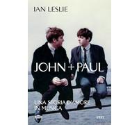 John + Paul. Una storia d'amore in musica