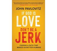 John Pavlovitz If God Is Love, Don't Be a Jerk (Tascabile)
