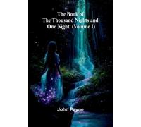 The Book Of The Thousand Nights And One Night (Volume I)