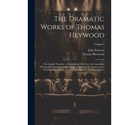 John Pearson Thomas Heywood The Dramatic Works of Thomas Heywood (Tascabile)
