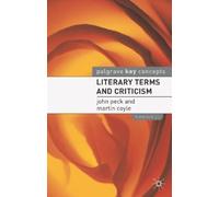 John Peck Martin Coyle Literary Terms and Criticism (Tascabile) Key Concepts
