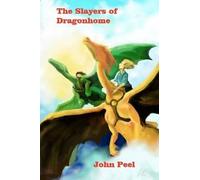John Peel The Slayers Of Dragonhome (Tascabile)