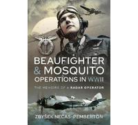 John Pemberton Beaufighter and Mosquito Operations in WWII (Copertina rigida)