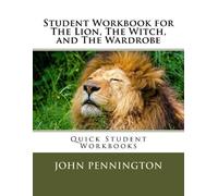 John Pennington Student Workbook for the Lion, the Witch, and the Wa (Tascabile)