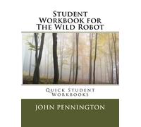 John Pennington Student Workbook for the Wild Robot (Tascabile)