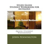 John Pennington Study Guide Student Workbook for Antigone (Tascabile)