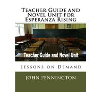 John Pennington Teacher Guide and Novel Unit for Esperanza Rising (Tascabile)