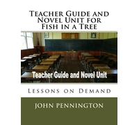 John Pennington Teacher Guide and Novel Unit for Fish in a Tree (Tascabile)