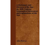 John Penrice A Dictionary and Glossary of the Kor-an, With Copious G (Tascabile)