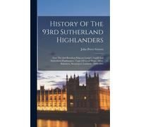 John Percy Groves History Of The 93rd Sutherland Highlanders (Copertina rigida)