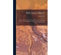 John Percy Metallurgy (Copertina rigida)