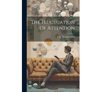 John Perham Hylan The Fluctuation Of Attention (Copertina rigida)