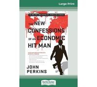 John Perkins The New Confessions of an Economic Hit Man (16pt Large (Tascabile)