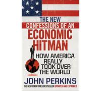 John Perkins The New Confessions of an Economic Hit Man (Tascabile)