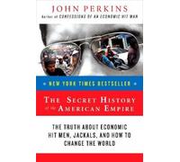 John Perkins The Secret History of the American Empire (Tascabile)