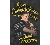 John Perrotta How Comedy Saved My Life (Tascabile)