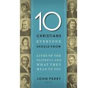 John Perry 10 Christians Everyone Should Know (Tascabile)