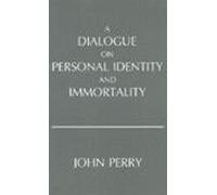 John Perry A Dialogue on Personal Identity and Immortality (Copertina rigida)