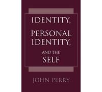 John Perry Identity, Personal Identity and the Self (Tascabile)
