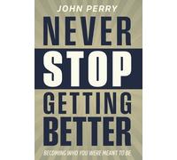 John Perry Never Stop Getting Better (Copertina rigida)