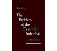 John Perry The Problem of the Essential Indexical and Other E (Copertina rigida)