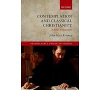 John Peter Kenney Contemplation and Classical Christianity (Copertina rigida)