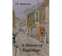 John Peter Shawcross A History of Dagenham (Tascabile)