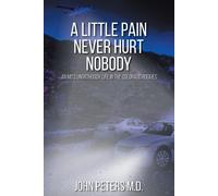 John Peters A Little Pain Never Hurt Nobody (Tascabile)