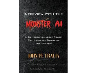 John Petralia Interview with the MONSTER AI (Tascabile)