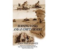 John Philip Jones Burning Tanks and an Empty Desert (Copertina rigida)