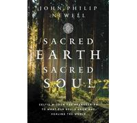 John Philip Newell Sacred Earth, Sacred Soul (Copertina rigida)
