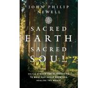John Philip Newell Sacred Earth, Sacred Soul (Tascabile)