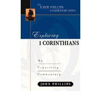 John Phillips Exploring 1 Corinthians - An Expository Comment (Copertina rigida)