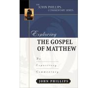John Phillips Exploring the Gospel of Matthew (Copertina rigida)