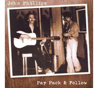 John Phillips - Pay Pack and Follow
