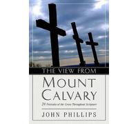 John Phillips The View from Mount Calvary - 24 Portraits of the Cros (Tascabile)