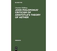 John Philoponus' Criticism of Aristotle's Theory of Aether: 16
