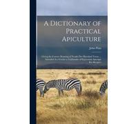 John Phin A Dictionary of Practical Apiculture (Copertina rigida)