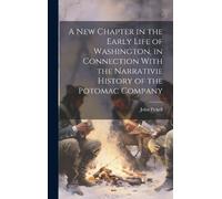 John Pickell A New Chapter in the Early Life of Washington, i (Copertina rigida)